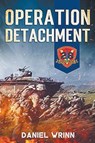 Operation Detachment - WRINN,  Daniel - 9798201689247