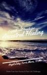 Crystals and Angels for Ancestral Healing: Shake Free from Karma & Past Life Challenges - Angel Lady Terrie Marie - 9798201690618