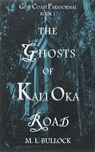 The Ghosts of Kali Oka Road - Bullock M.L. Bullock - 9798201695880