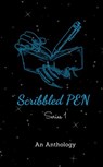 Scribbled PEN - An Anthology - 9798201708887