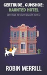 Gertrude, Gumshoe - Robin Merrill - 9798201711245