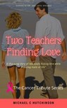 Two Teachers Finds Love - Michael Hutchinson ; SN Hutchinson - 9798201718664