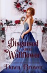 Disguised as a Wallflower - Dawn Brower - 9798201720810