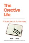 This Creative Life: A Handbook for Writers - Sara Zarr - 9798201723026