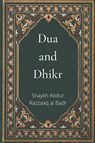 Dua and Dhikr - Shaykh Abdur Razzaaq Al Badr - 9798201724993