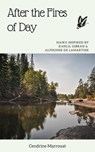 After the Fires of Day: Haiku Inspired by Kahlil Gibran and Alphonse de Lamartine - Cendrine Marrouat - 9798201732882