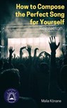 How To Compose The Perfect Song For Yourself - Malia Kōnane - 9798201743680