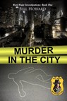 Murder in the City - Bradley S. Cobb ; Bill Howard - 9798201743727