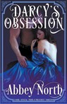 Darcy's Obsession - NORTH,  Abbey - 9798201752422