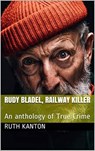 Rudy Bladel, Railway Killer - Ruth Kanton - 9798201754730