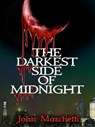 The Darkest Side of Midnight - John Marchetti - 9798201769611