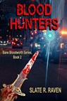 Blood Hunters: Bane Bloodworth Series, Book 2 - Slate R. Raven - 9798201771829