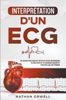 Interpretation d'un ECG - Nathan Orwell - 9798201793913