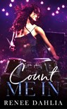 Count Me In - Renee Dahlia - 9798201803018