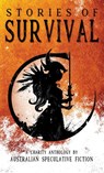 Stories of Survival - Australian Speculative Fiction ; Austin P. Sheehan ; Aiki Flinthart ; Pamela Jeffs ; Lisa Rodrigues ; Claire Fitzpatrick ; Louise Zedda-Sampson ; Tansy Rayner-Roberts ; NIKKY LEE - 9798201806750
