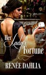 Her Lady's Fortune - Renee Dahlia - 9798201812652