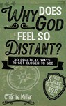 Why Does God Feel So Distant? - Charlie Miller - 9798201825492
