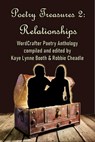 Poetry Treasures 2: Relationships - Kaye Lynne Booth ; Robbie Cheadle ; Colleen M. Chesebro ; Miriam Hurdle ; Arthur Rosch ; Elizabeth Merry ; D. Avery ; Harmony Kent ; Leon Stevens ; Lynda McKinney Lambert ; Jules Paige ; M.J. Mallon ; Lauren Scott - 9798201831028