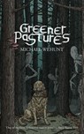 Greener Pastures - Michael Wehunt - 9798201840181