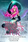 Tinsel, Wings And Fur - Linda Thomas-Sundstrom ; Lisa Kessler ; PJ Mellor - 9798201845643