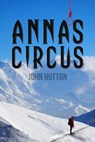 Anna's Circus - John Hutton - 9798201849771