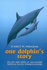 One Dolphin's Story - Stan Minasian - 9798201866112