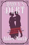 Darcy's Debt - NORTH,  Abbey - 9798201869182