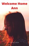 Welcome Home Ann - Michael White - 9798201874995