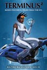 Terminus 2 - Milton Davis ; Alan Jones ; Ashleigh Davenport ; Balogun Ojetade ; Azziza Sphinx ; Robert Jeffrey ; Kortney Y. Watkins ; Kyoko M ; Violette L. Meier ; Gerald L. Coleman ; Edward Austin Hall ; Jessica Cage ; Glenn Parris ; John Darr ; Violette Meier - 9798201883911