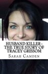 Husband Killer Tracey Grissom - Sarah Camden - 9798201897727