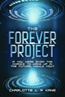 The Forever Project - Charlotte L R Kane - 9798201899042