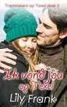 Ik vond jou op Texel - Lily Frank - 9798201905064