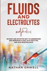 Fluids and Electrolytes - Nathan Orwell - 9798201914202
