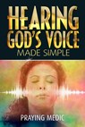 Hearing God's Voice Made Simple - Praying Medic - 9798201915148
