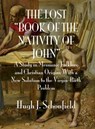 The “Lost Book of the Nativity of John” - Hugh J. Schonfield - 9798201921736