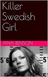 Killer Swedish Girl - Ana Benson - 9798201922979