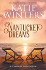 Nantucket Dreams - Katie Winters - 9798201927806
