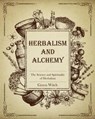 Herbalism and Alchemy - Green Witch - 9798201933111