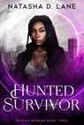 Hunted Survivor - Natasha D. Lane - 9798201943820