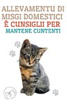 Allevamentu di Misgi Domestici è Cunsiglii per Mantene Cuntenti - Edwin Pinto - 9798201947040
