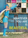 Whatever You Are Is Beautiful - Richard Blandford - 9798201949686