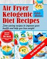Air Fryer Ketogenic Diet Recipes - Adele Baker - 9798201986292