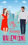 My Funny Valentine: A Romantic Comedy Collection - Susanne Ash ; Lucinda Whitney ; Lisa Renee ; Tabitha Bouldin ; Cindy Ray Hale ; Brittney Mulliner ; Laura D. Bastian ; Elsie Woods ; Carolyn Miller ; Meredith Resce ; Holly Kerr ; Grace J. Croy ; Crissy Sharp ; Sally Johnson ; Susan Mellon ; Kaci Lane ; C - 9798201988524