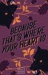 Because That's Where Your Heart Is - Mike Adamson ; Joseph Anderson ; T. L. Bodine ; Malina Douglas ; Ummkukthum Hassan ; D. Anne Hines ; Hullabaloo22 ; Valerie Hunter ; Ellen McCarthy ; R. Tim Morris ; Sam Muller ; Penelope Price ; M. Regan ; Iona Rule ; Joe Szalinski ; Tara Tamburello - 9798201998431