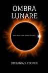 Ombra Lunare - Stefania S. Cooper - 9798210995308