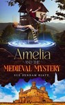 Amelia and the Medieval Mystery - Sue Denham Hiatt - 9798211635012