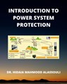 Introduction to Power System Protection - Hidaia Mahmood Alassouli - 9798211894259