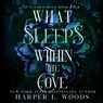 What Sleeps Within the Cove -  - 9798212013383