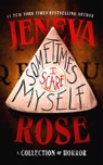 Sometimes I Scare Myself: A Collection of Horror - Jeneva Rose - 9798212182881