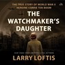 The Watchmaker's Daughter: The True Story of World War II Heroine Corrie Ten Boom -  - 9798212208901